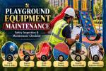 What Should Be Included in a Playground Equipment Maintenance and Safety Inspection Checklist?