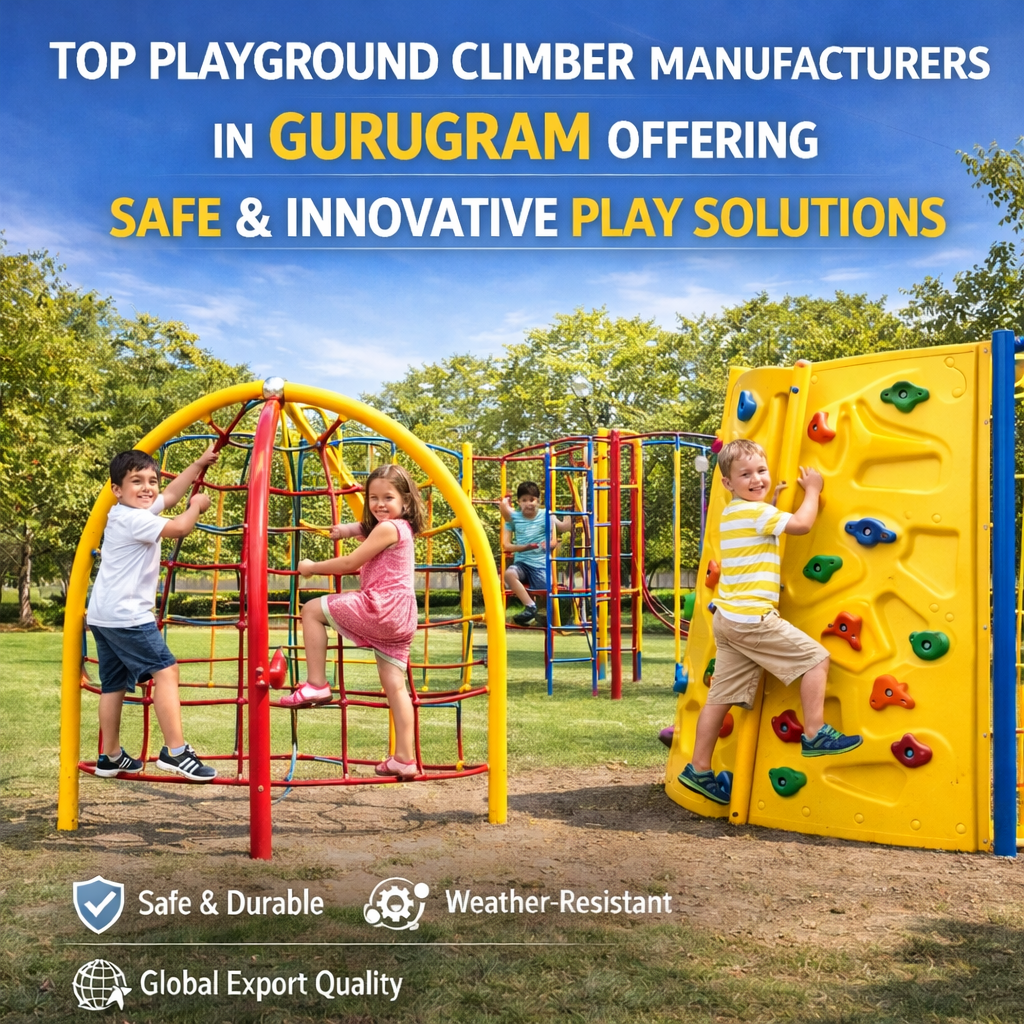 Top Playground Climber Manufacturers in Gurugram Offering Safe & Innovative Play Solutions